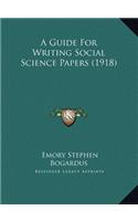 A Guide For Writing Social Science Papers (1918)