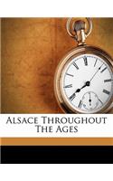 Alsace Throughout the Ages