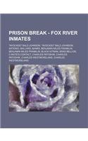 Prison Break - Fox River Inmates: Avocado Balz-Johnson, Avocado Balz-Johnson, Artenio, Ballard, Banks, Benjamin Miles Franklin, Benjamin Miles Fra