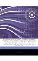 Articles on Waves in Plasmas, Including: Electron Cyclotron Resonance, Surface-Wave-Sustained Mode, Resonator Mode, Plasma Oscillation, Alfven Wave, B