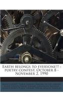 Earth Belongs to Everyone!!!: Poetry Contest, October 8 - November 2, 1990: (English)