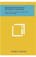 Benjamin Harrison, Hoosier Statesman: From the Civil War to the White House, 1865-1888
