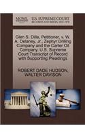 Glen S. Dille, Petitioner, V. W. A. Delaney, Jr., Zephyr Drilling Company and the Carter Oil Company. U.S. Supreme Court Transcript of Record with Supporting Pleadings