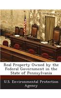 Real Property Owned by the Federal Government in the State of Pennsylvania