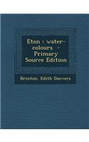 Eton: Water-Colours: Water-Colours