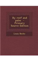 By Reef and Palm - Primary Source Edition