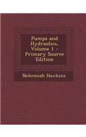 Pumps and Hydraulics, Volume 1 - Primary Source Edition
