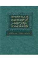 The Constitutions of the Free-Masons; Containing the History, Charges and Regulations of That Most Ancient and Right Worshipful Fraternity. for the Us