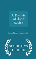 Memoir of Jane Austen - Scholar's Choice Edition