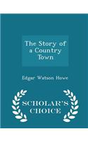 The Story of a Country Town - Scholar's Choice Edition