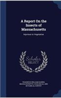 A Report On the Insects of Massachusetts