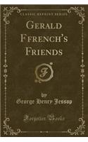 Gerald Ffrench's Friends (Classic Reprint)