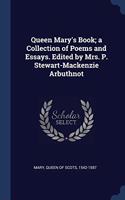 QUEEN MARY'S BOOK; A COLLECTION OF POEMS
