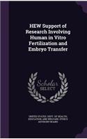 Hew Support of Research Involving Human in Vitro Fertilization and Embryo Transfer