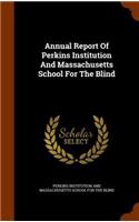 Annual Report of Perkins Institution and Massachusetts School for the Blind