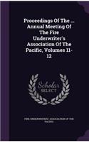 Proceedings of the ... Annual Meeting of the Fire Underwriter's Association of the Pacific, Volumes 11-12