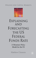 Explaining and Forecasting the Us Federal Funds Rate