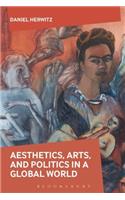 Aesthetics, Arts, and Politics in a Global World