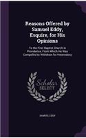 Reasons Offered by Samuel Eddy, Esquire, for His Opinions