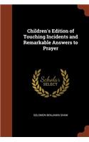 Children's Edition of Touching Incidents and Remarkable Answers to Prayer