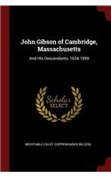 John Gibson of Cambridge, Massachusetts