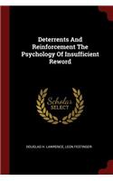 Deterrents and Reinforcement the Psychology of Insufficient Reword