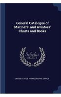 General Catalogue of Mariners' and Aviators' Charts and Books