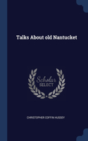 Talks About old Nantucket
