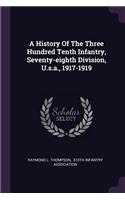 History Of The Three Hundred Tenth Infantry, Seventy-eighth Division, U.s.a., 1917-1919