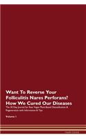 Want To Reverse Your Folliculitis Nares Perforans? How We Cured Our Diseases. The 30 Day Journal for Raw Vegan Plant-Based Detoxification & Regeneration with Information & Tips Volume 1