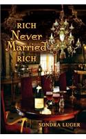 Rich, Never Married, Rich