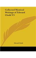 Collected Mystical Writings of Edward Clodd V3: (English)