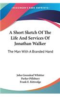 Short Sketch Of The Life And Services Of Jonathan Walker