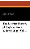 The Literary History of England from 1760 to 1825, Vol. 1