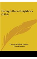 Foreign-Born Neighbors (1914)