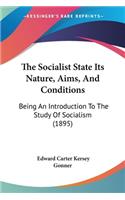 Socialist State Its Nature, Aims, And Conditions