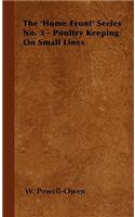 The 'Home Front' Series No. 3 - Poultry Keeping On Small Lines