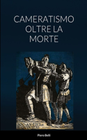Cameratismo Oltre La Morte