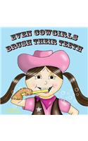 Even Cowgirls Brush Their Teeth