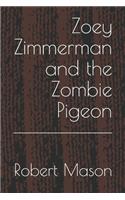 Zoey Zimmerman and the Zombie Pigeon