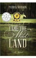 Tame the Wild Land