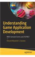 Understanding Game Application Development: With Xamarin.Forms and ASP.NET