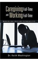 Caregiving Full-Time and Working Full-Time