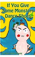 If You Give Some Monsters Dance Shoes