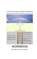 7 Steps to God's Glorious Freedom Workbook: Focusing the Word of Truth on the Raging Sea of Treacherous Lies