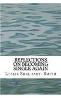 Reflections On Becoming Single Again