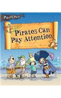 Pirates Can Pay Attention: (Pirate Pals)