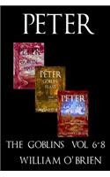Peter: The Goblins - Short Poems & Tiny Thoughts: A Darkened Fairytale, Vol 6-8(Peter: A Darkened Fairytale)