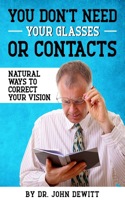 You Don't Need Your Glasses or Contacts