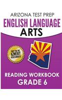 Arizona Test Prep English Language Arts Reading Workbook Grade 6